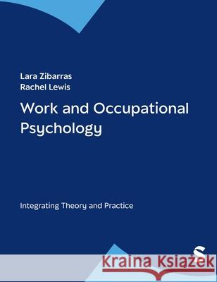Work and Occupational Psychology: Integrating Theory and Practice Zibarras, Lara D. 9781446260692 SAGE Publications Ltd