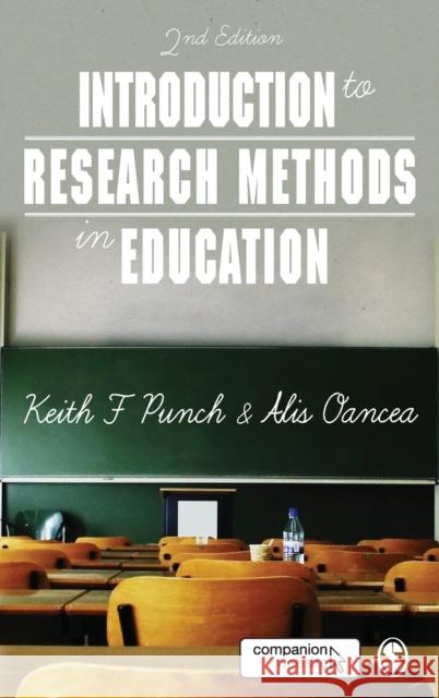 Introduction to Research Methods in Education Keith F. Punch Alis E. Oancea 9781446260739