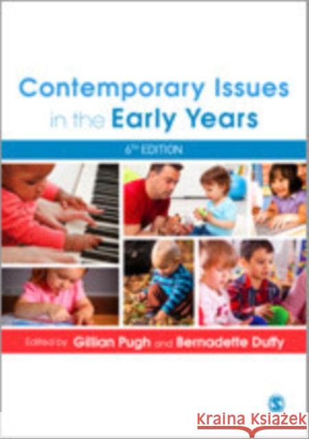 Contemporary Issues in the Early Years Gillian Pugh Bernadette Duffy 9781446266403