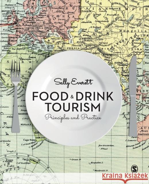 Food and Drink Tourism: Principles and Practice Sally Everett 9781446267738 Sage Publications Ltd