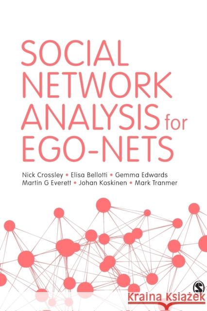 Social Network Analysis for Ego-Nets Nick Crossley Elisa Bellotti Gemma Edwards 9781446267769 Sage Publications (CA)