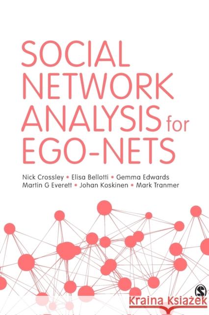 Social Network Analysis for Ego-Nets Nick Crossley Elisa Bellotti Gemma Edwards 9781446267769