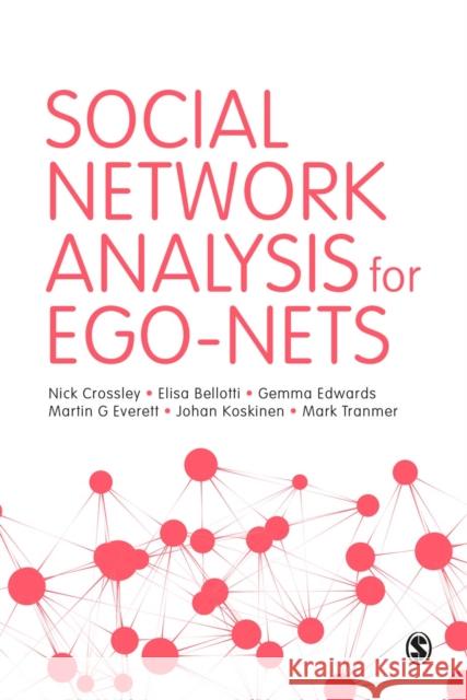 Social Network Analysis for Ego-Nets Nick Crossley Elisa Bellotti Gemma Edwards 9781446267776