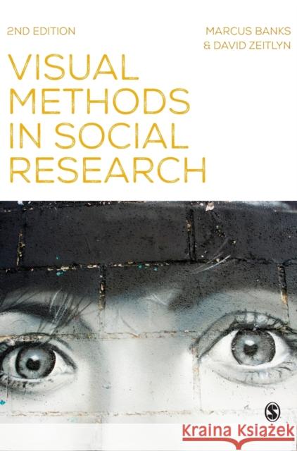 Visual Methods in Social Research Marcus Banks David Zeitlyn 9781446269749 Sage Publications Ltd