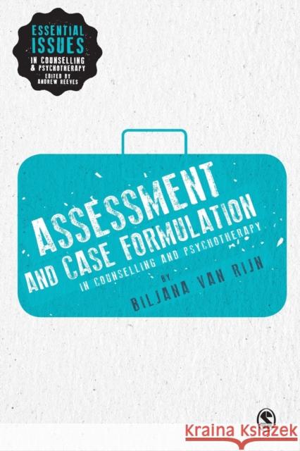 Assessment & Case Formulation in Counselling & Psychotherapy Van Rijn, Biljana 9781446269794 Sage Publications (CA)