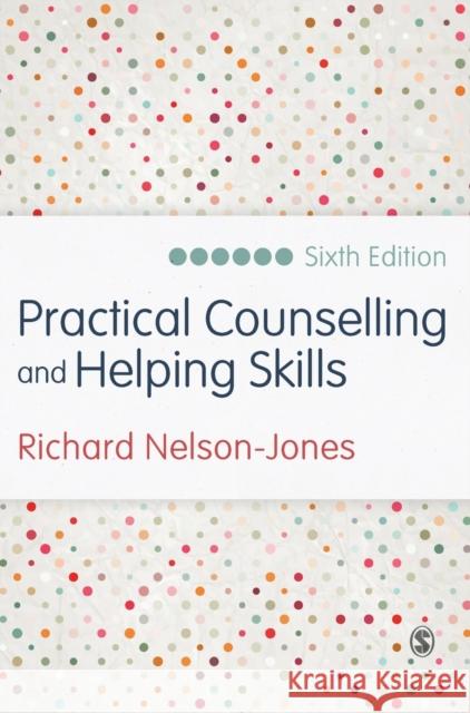 Practical Counselling and Helping Skills: Text and Activities for the Lifeskills Counselling Model Nelson-Jones, Richard 9781446269848