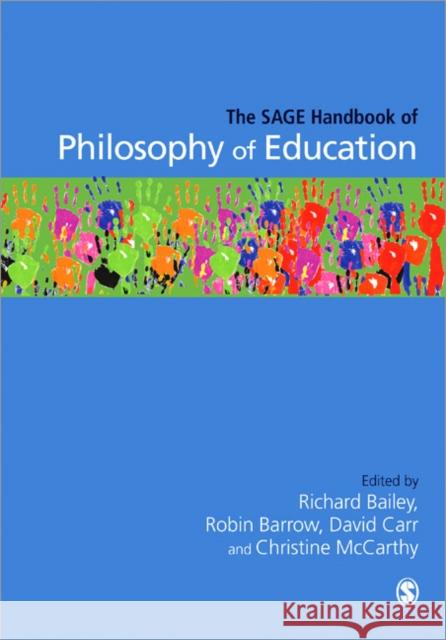 The Sage Handbook of Philosophy of Education Bailey, Richard 9781446270417