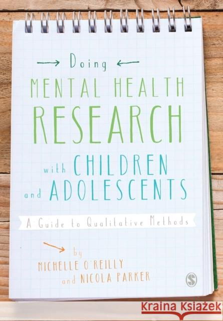 Doing Mental Health Research with Children and Adolescents O'Reilly, Michelle 9781446270714