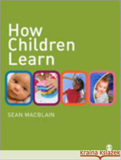 How Children Learn Sean MacBlain   9781446272176 SAGE Publications Ltd