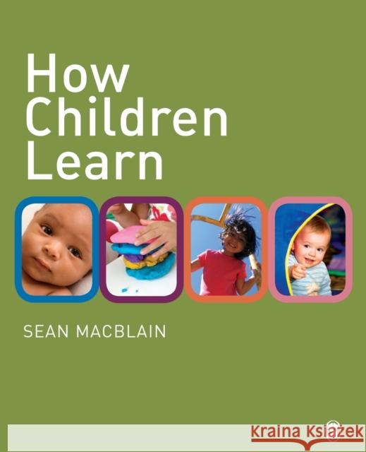 How Children Learn Sean MacBlain 9781446272183 SAGE Publications Ltd
