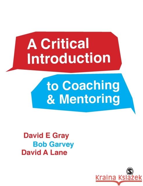 A Critical Introduction to Coaching and Mentoring Gray, David E. 9781446272275 Sage Publications Ltd