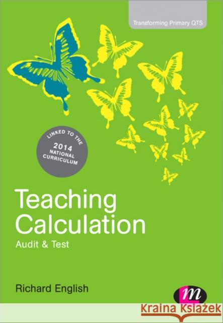 Teaching Calculation: Audit and Test English, Richard 9781446272770 0
