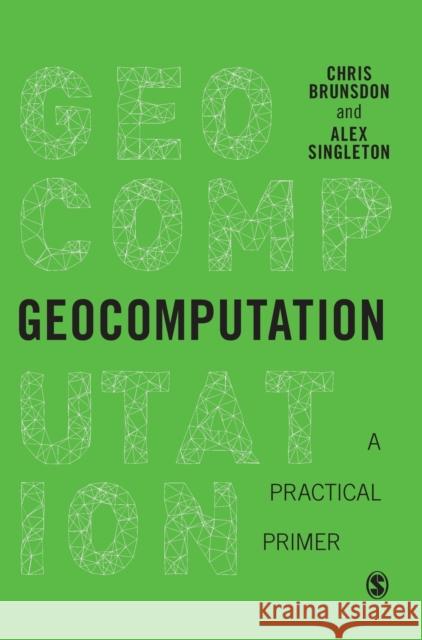 Geocomputation: A Practical Primer Brunsdon, Chris 9781446272923 Sage Publications Ltd