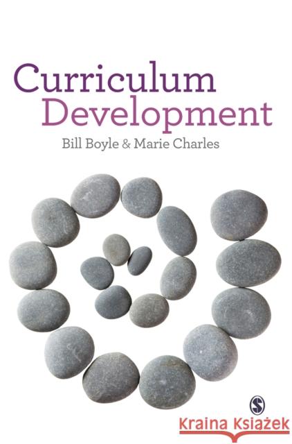 Curriculum Development Bill Boyle Marie Charles 9781446273296 Sage Publications Ltd