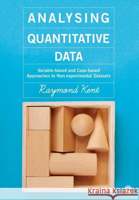 Analysing Quantitative Data Kent, Raymond A. 9781446273418 Sage Publications Ltd