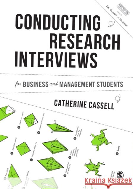 Conducting Research Interviews for Business and Management Students Professor Catherine Cassell Catherine Cassell 9781446273548 Sage Publications Ltd