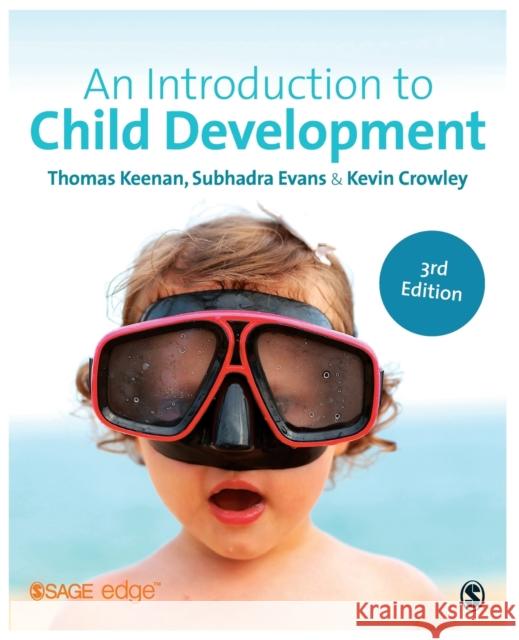 An Introduction to Child Development Thomas Keenan Subhadra Evans Kevin Crowley 9781446274026 SAGE Publications Ltd