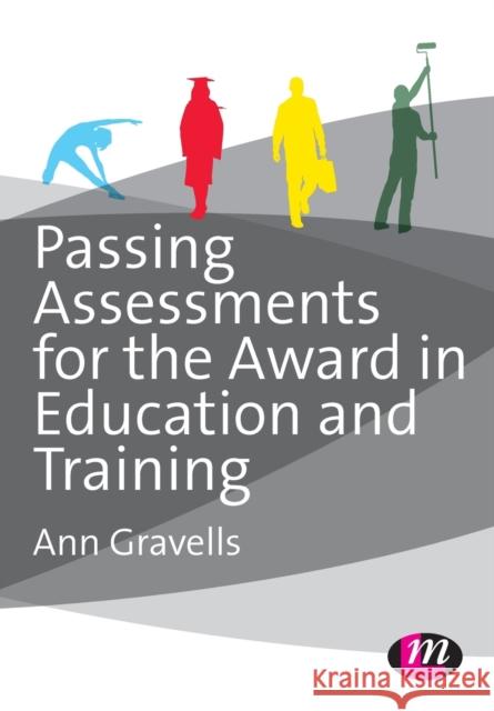 Passing Assessments for the Award in Education and Training Ann Gravells 9781446274378 SAGE Publications Ltd