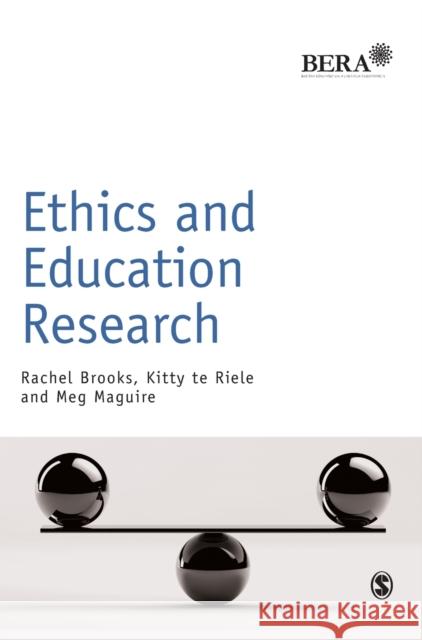 Ethics and Education Research Rachel Brooks Kitty T Meg Maguire 9781446274873 Sage Publications (CA)