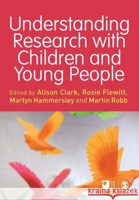 Understanding Research with Children and Young People Alison Clark 9781446274934