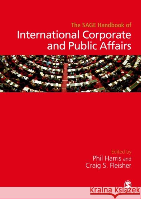 The Sage Handbook of International Corporate and Public Affairs Phil Harris Craig S. Fleisher 9781446276112 Sage Publications Ltd