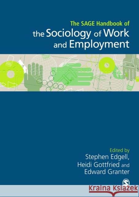 The Sage Handbook of the Sociology of Work and Employment Stephen Edgell Edward Granter Heidi Gottfried 9781446280669 Sage Publications Ltd
