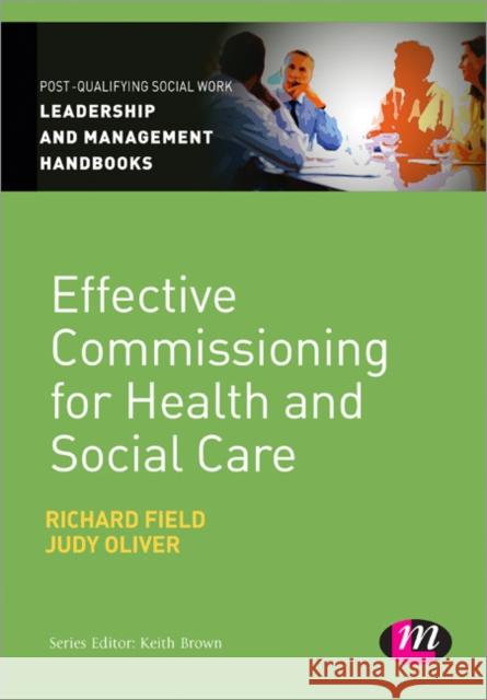 Effective Commissioning in Health and Social Care Richard Field 9781446282267