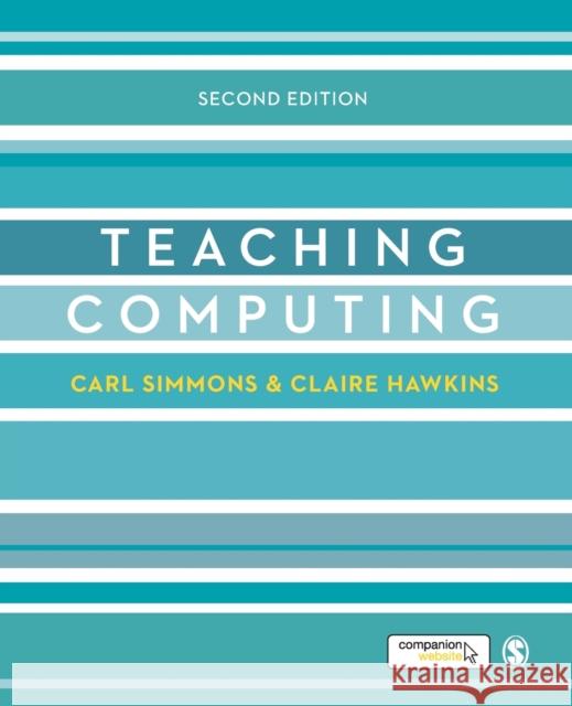 Teaching Computing Carl Simmons Claire Hawkins 9781446282526 Sage Publications Ltd