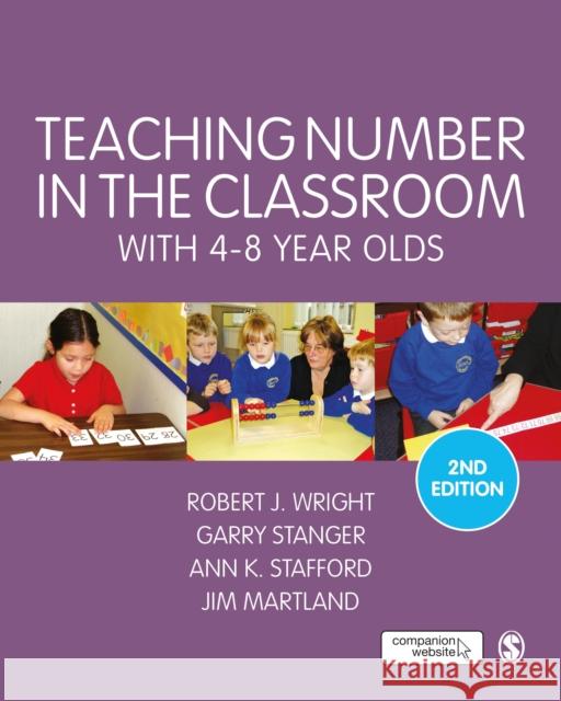 Teaching Number in the Classroom with 4-8 Year Olds Robert J. Wright Garry Stanger Ann K. Stafford 9781446282687