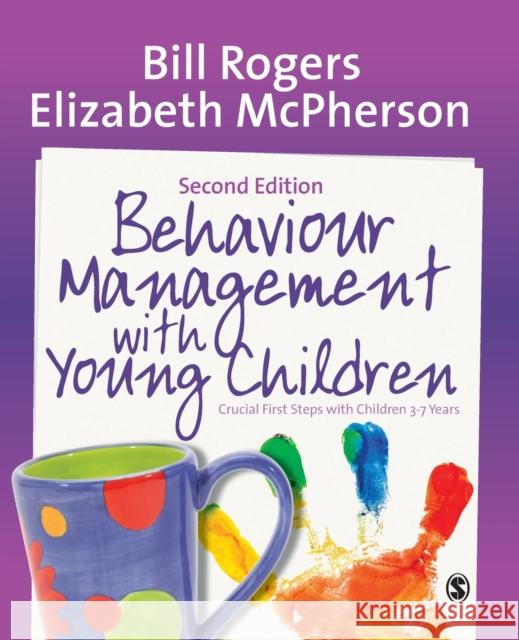 Behaviour Management with Young Children Rogers, Bill 9781446282885 Sage Publications Ltd