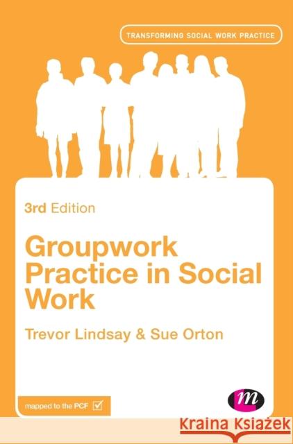 Groupwork Practice in Social Work Trevor Lindsay Sue Orton 9781446287408 Learning Matters