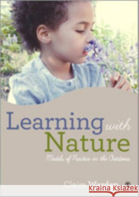 Learning with Nature: Embedding Outdoor Practice Warden, Claire 9781446287453