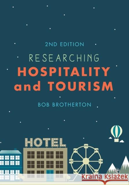 Researching Hospitality and Tourism Bob Brotherton 9781446287552 Sage Publications Ltd