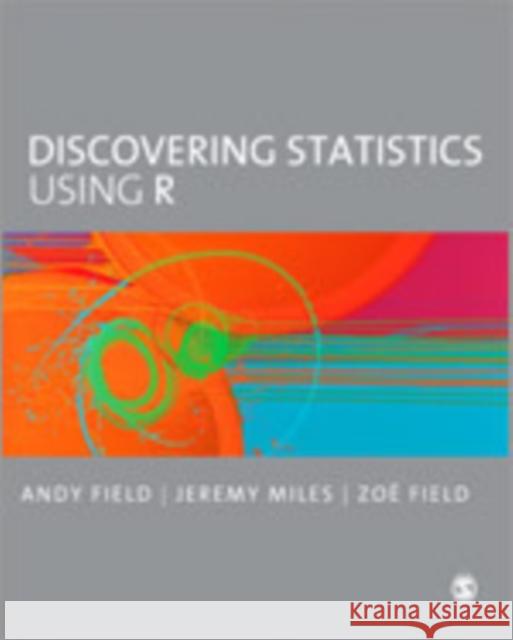 Discovering Statistics Using R Andy Field Jeremy Miles Zoe Field 9781446289136 SAGE Publications Ltd