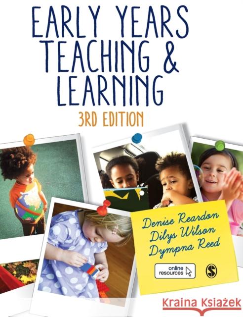 Early Years Teaching and Learning Denise Reardon Dilys Wilson Dympna Fo 9781446294031