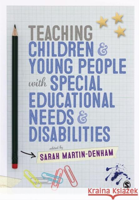 Teaching Children and Young People with Special Educational Needs and Disabilities Sarah Martin-Denham 9781446294338