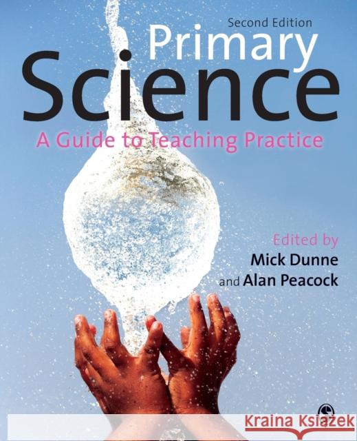 Primary Science: A Guide to Teaching Practice  9781446295090 Sage Publications Ltd