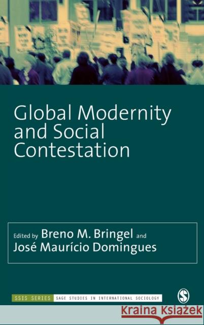 Global Modernity and Social Contestation Breno Bringel Breno M. Bringel Jose Mauricio Domingues 9781446295748 Sage Publications Ltd