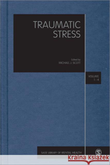 Traumatic Stress Michael J. Scott 9781446295762 Sage Publications Ltd
