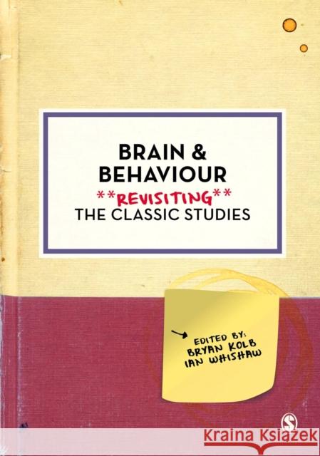 Brain and Behaviour: Revisiting the Classic Studies Bryan Kolb Ian Q. Whishaw 9781446296516 Sage Publications Ltd