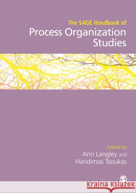 The Sage Handbook of Process Organization Studies Ann Langley Haridimos Tsoukas 9781446297018