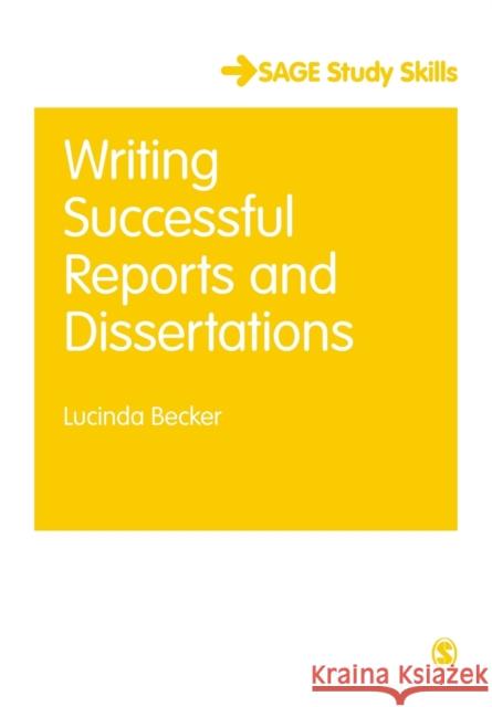 Writing Successful Reports and Dissertations Lucinda Becker 9781446298275 Sage Publications Ltd