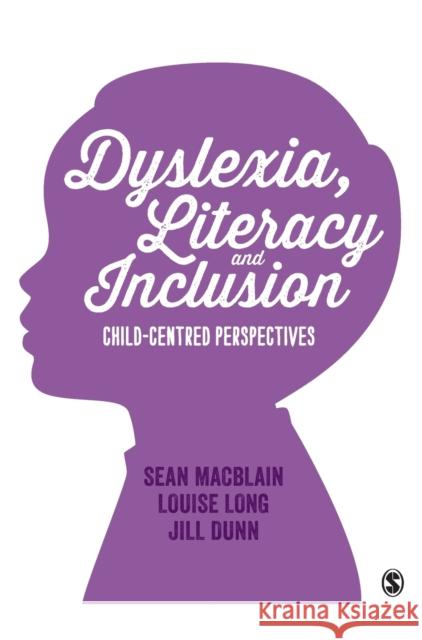 Dyslexia, Literacy and Inclusion Macblain, Sean 9781446298428