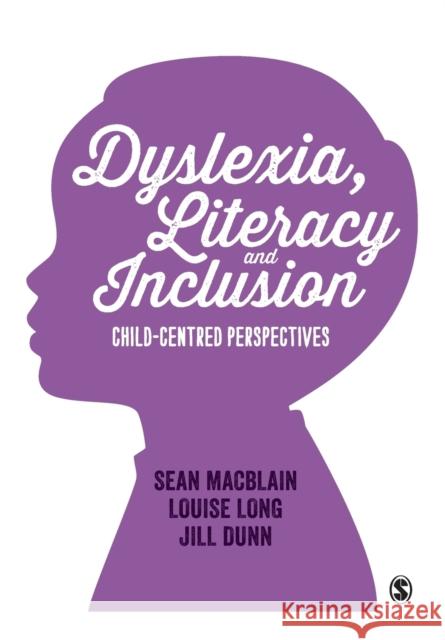 Dyslexia, Literacy and Inclusion Macblain, Sean 9781446298435 Sage Publications Ltd