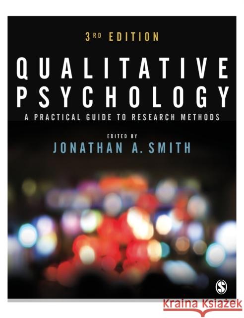Qualitative Psychology: A Practical Guide to Research Methods Jonathan A. Smith 9781446298459 Sage Publications Ltd