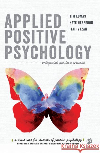 Applied Positive Psychology Lomas, Tim 9781446298626 Sage Publications (CA)