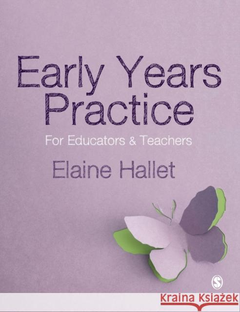 Early Years Practice Hallet, Elaine 9781446298701 Sage Publications Ltd