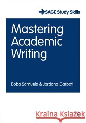 Mastering Academic Writing Boba Samuels 9781446299678 Sage Publications Ltd