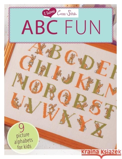 I Love Cross Stitch - ABC Fun: 9 Picture Alphabets for Kids Various 9781446303382 0