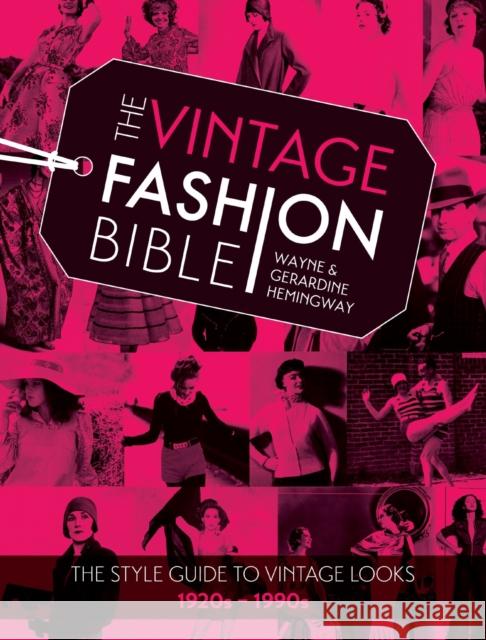 The Vintage Fashion Bible: The Style Guide to Vintage Looks 1920s -1990s Gerardine Hemingway 9781446304419 David & Charles